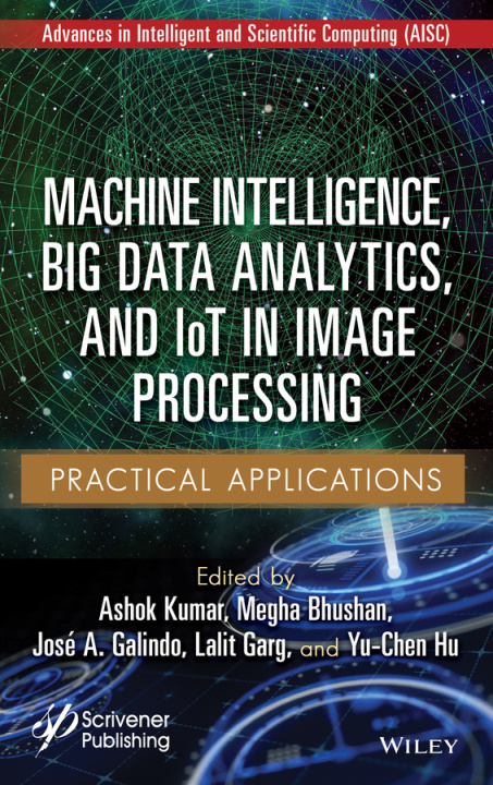 Book Machine Intelligence, Big data Analytics, and IoT in Image Processing: Practical Applications Kumar