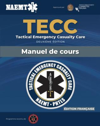 Kniha French TECC: French Tactical Emergency Casualty Care Manuscript NAEMT