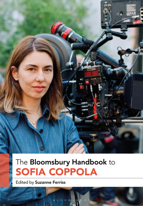 Knjiga Bloomsbury Handbook to Sofia Coppola FERRISS SUZANNE