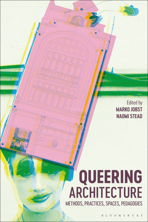Knjiga Queering Architecture JOBST MARKO