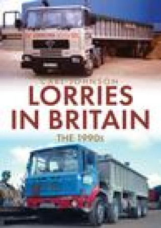 Könyv Lorries in Britain: The 1990s Carl Johnson