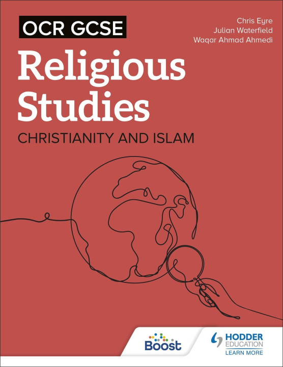 Kniha OCR GCSE Religious Studies: Christianity, Islam and Religion, Philosophy and Ethics in the Modern World from a Christian Perspective Chris Eyre