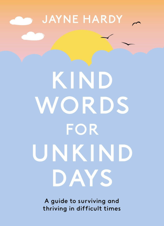 Carte Kind Words for Unkind Days Jayne Hardy