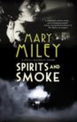 Knjiga Spirits and Smoke Mary Miley