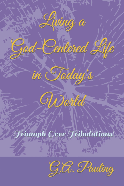 Buch Living a God-Centered Life in Today's World G A Pauling