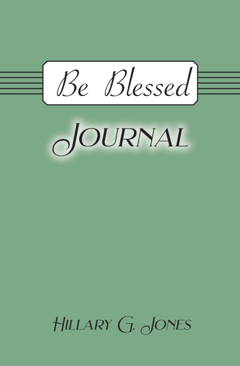 Knjiga Be Blessed Journal Hillary G Jones