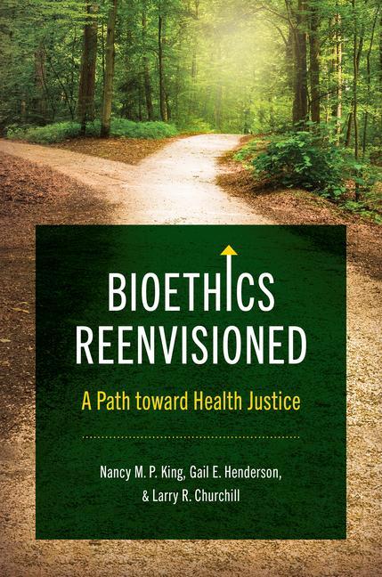 Knjiga Bioethics Reenvisioned Nancy M. P. King