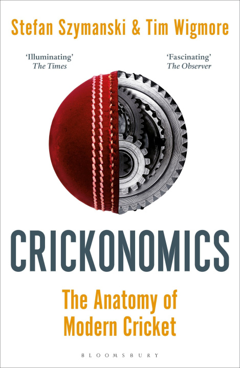 Könyv Crickonomics: The Anatomy of Modern Cricket Szymanski Stefan Szymanski
