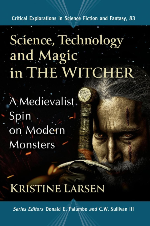 Βιβλίο Science, Technology and Magic in The Witcher Kristine Larsen