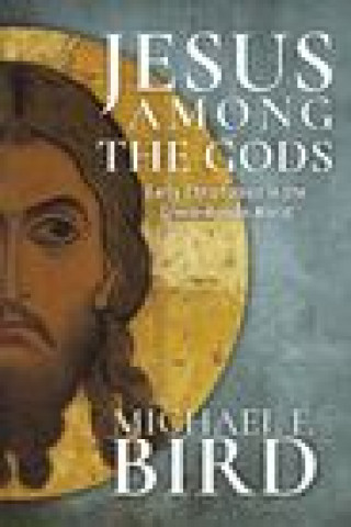 Könyv Jesus among the gods Michael F. Bird