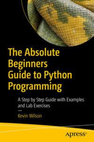Carte Absolute Beginner's Guide to Python Programming Kevin Wilson
