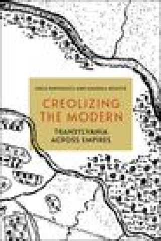 Book Creolizing the Modern Anca Parvulescu