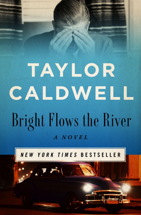 Knjiga Bright Flows the River Taylor Caldwell