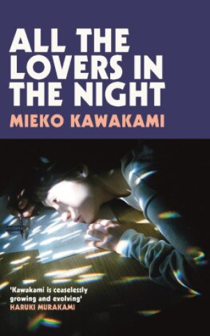 Knjiga All The Lovers In The Night Mieko Kawakami