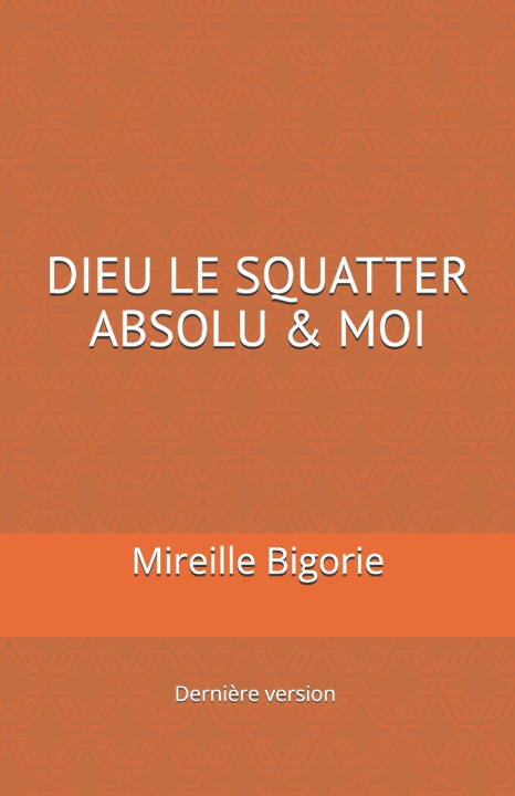 Knjiga Dieu le Squatter Absolu Mireille Bigorie