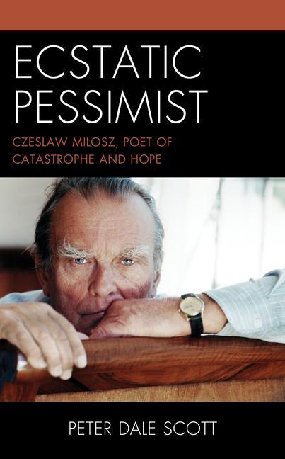Book Ecstatic Pessimist Peter Dale Scott