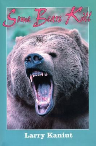 Knjiga Some Bears Kill Larry Kaniut
