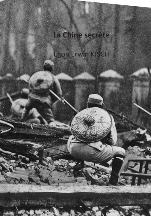 Book Chine secrete Egon Erwin Kisch