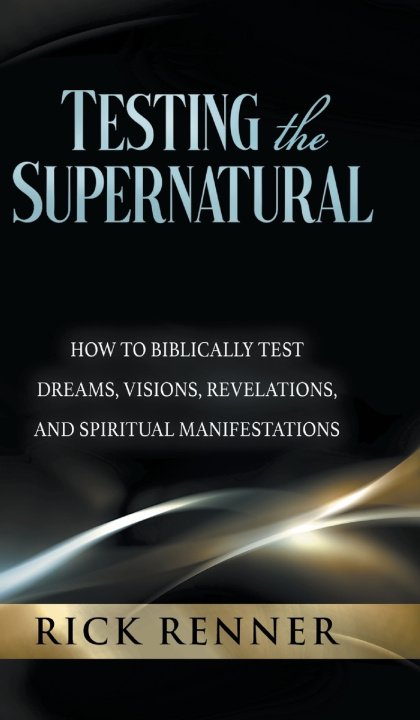 Книга Testing the Supernatural Rick Renner