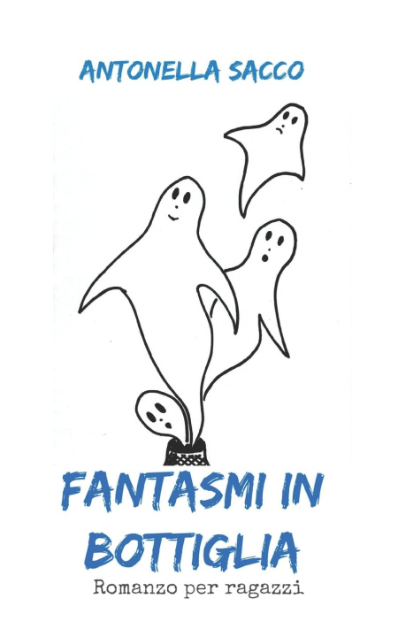 Knjiga Fantasmi in bottiglia Antonella Sacco