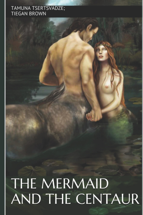 Boek Mermaid and the Centaur Tiegan Brown
