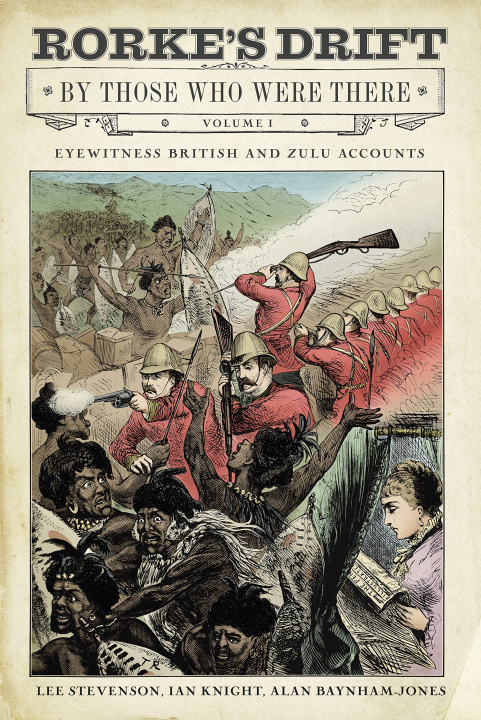 Könyv Rorke's Drift By Those Who Were There: Volume I Ian Knight