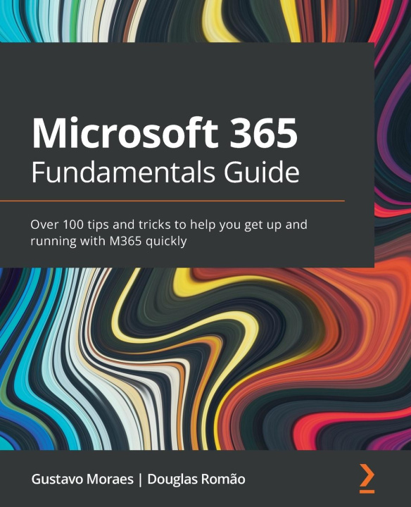 Knjiga Microsoft 365 Fundamentals Guide Gustavo Moraes