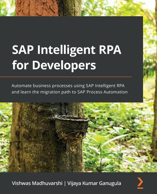 Книга SAP Intelligent RPA for Developers Vishwas Madhuvarshi