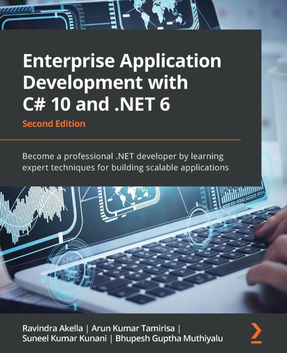 Book Enterprise Application Development with C# 10 and .NET 6 - Ravindra Akella