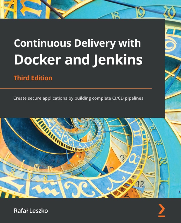 Книга Continuous Delivery with Docker and Jenkins Rafal Leszko