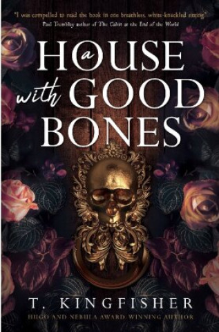 Kniha House with Good Bones T. Kingfisher