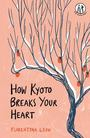 Knjiga How Kyoto Breaks Your Heart Florentyna Leow