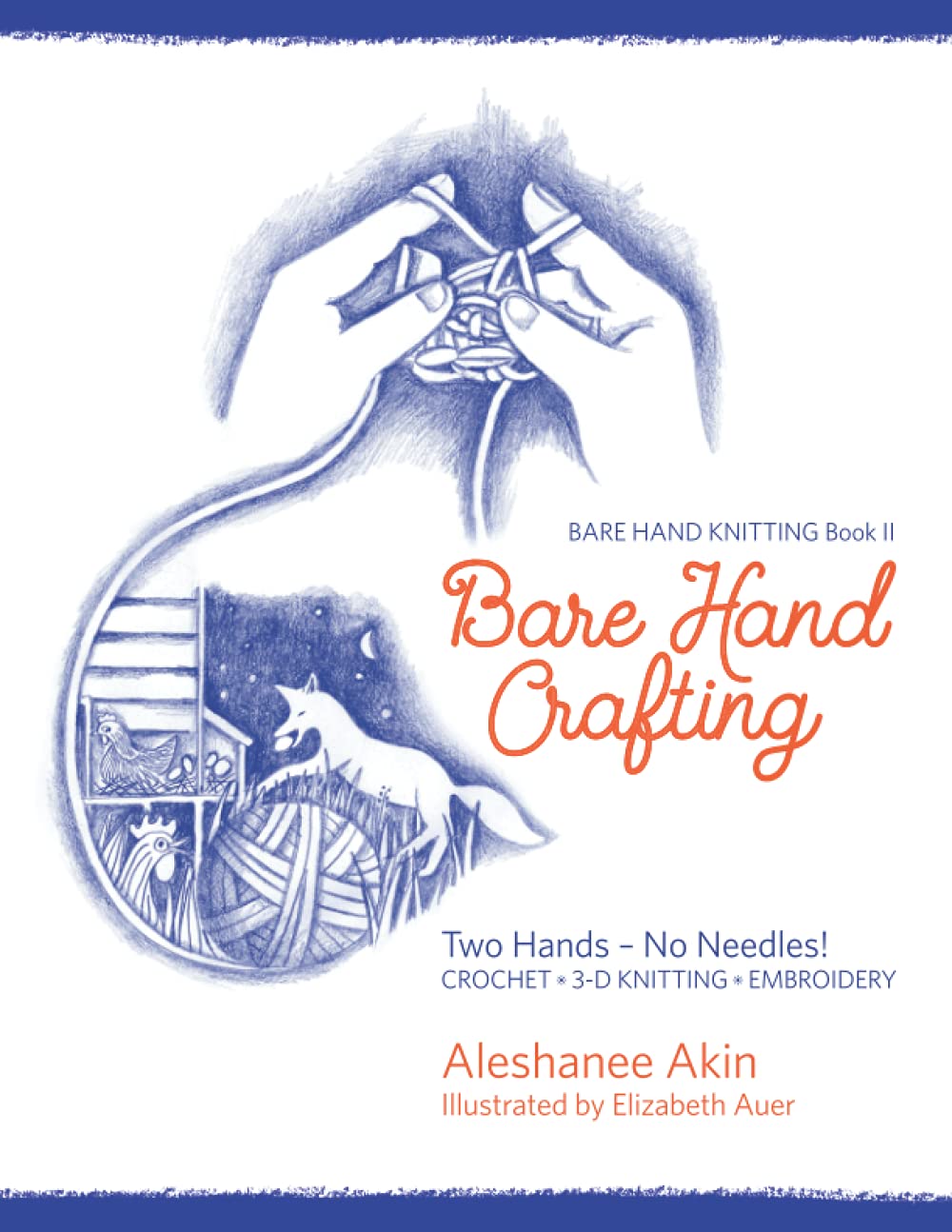 Książka Bare Hand Crafting: Two Hands, No Needles! Aleshanee Akin