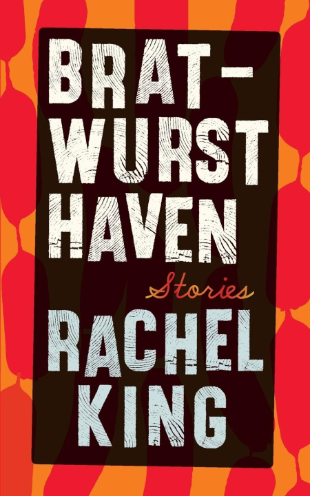 Knjiga Bratwurst Haven Rachel King
