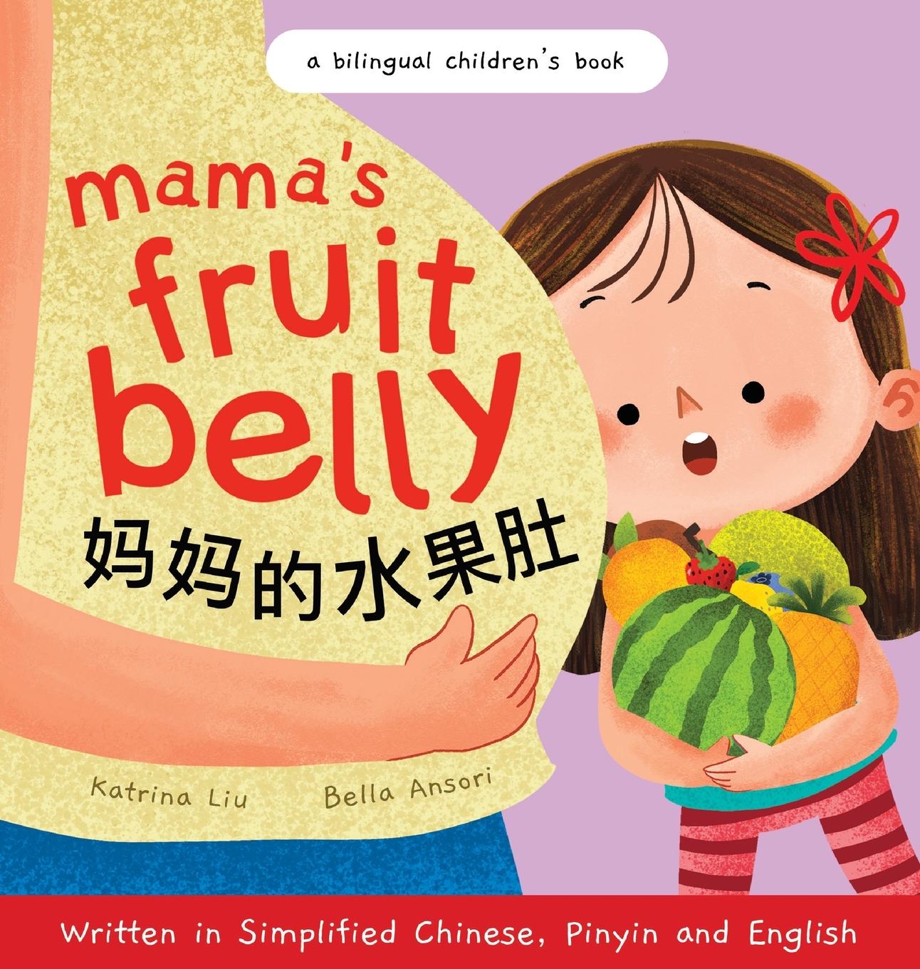 Kniha Mama's Fruit Belly - Written in Simplified Chinese, Pinyin, and English Katrina Liu