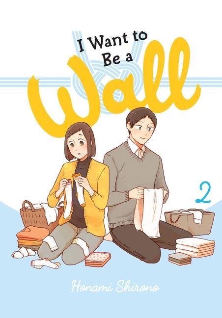 Könyv I Want to Be a Wall, Vol. 2 Honami Shirono