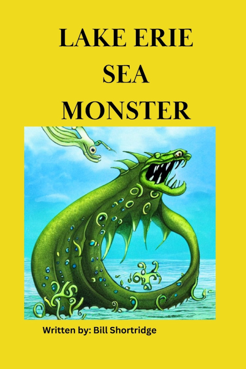 Knjiga Lake Erie Sea Monster Bill J Shortridge
