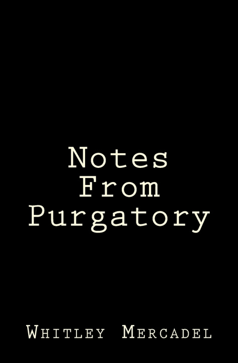 Knjiga Notes From Purgatory Whitley Mercadel