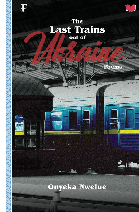 Buch Last Trains Out of Ukraine Onyeka Nwelue