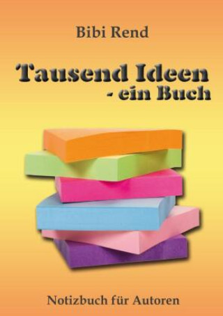 Kniha Tausend Ideen - ein Buch Bibi Rend