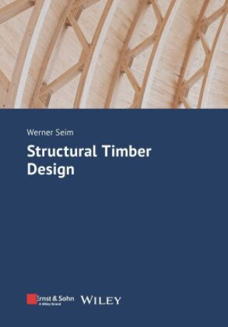 Knjiga Structural Timber Design W Seim