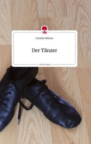 Book Der Tänzer. Life is a Story - story.one 