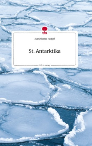 Book St. Antarktika. Life is a Story - story.one 