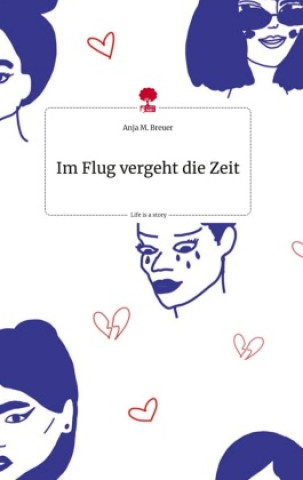 Książka Im Flug vergeht die Zeit. Life is a Story - story.one 