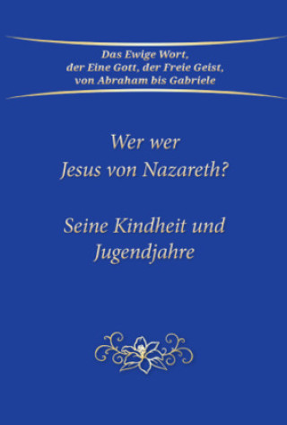 Książka Wer war Jesus von Nazareth? Gabriele-Verlag Das Wort