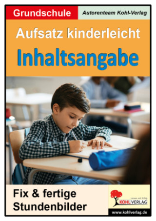 Kniha Aufsatz kinderleicht - Inhaltsangabe Autorenteam Kohl-Verlag