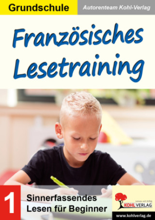 Kniha Französisches Lesetraining / Grundschule Autorenteam Kohl-Verlag