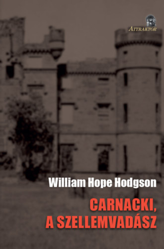 Knjiga Carnacki, a szellemvadász William Hope Hodgson