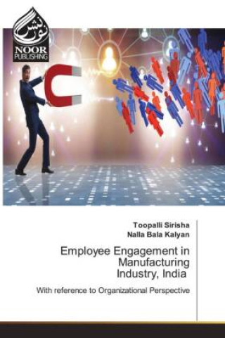 Buch Employee Engagement in Manufacturing Industry, India Nalla Bala Kalyan