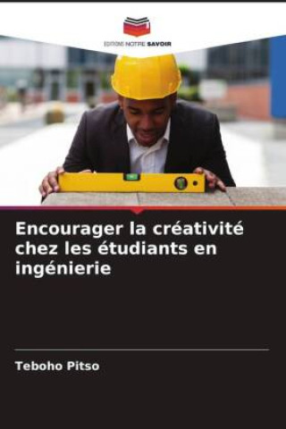Buch Encourager la créativité chez les étudiants en ingénierie Teboho Pitso
